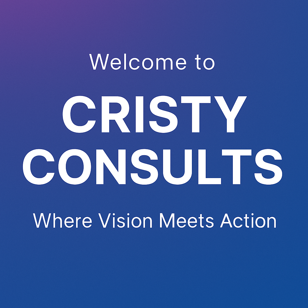 Welcome to Cristy Consults: Where Vision Meets Action